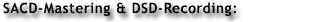 SACD-Mastering & DSD-Recording