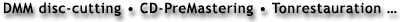 DMM disc-cutting - CD-PreMastering - Tonrestauration